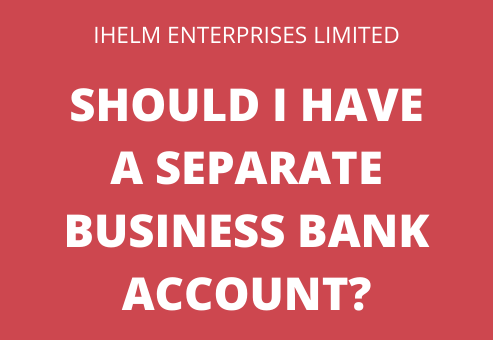 Ihelm Enterprises - Should I have a separate business bank account