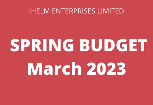 Ihelm Enterprises - Spring Budget March 2023