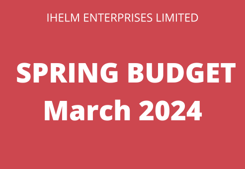 Ihelm Enterprises - Spring Budget March 2024